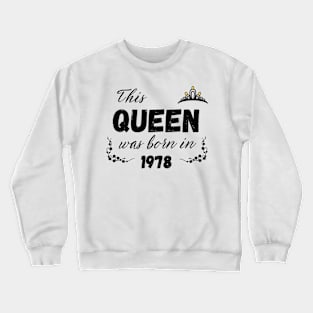 Queen born in 1978 Crewneck Sweatshirt